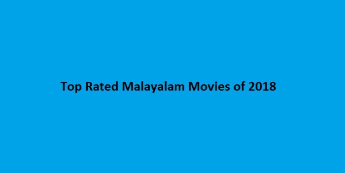 Top Rated Malayalam Movies of 2018